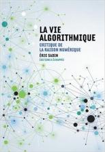 La vie algorithmique - Critique de la raison numérique
