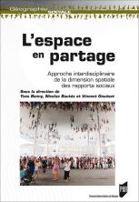 L'espace en partage : approche nterdisciplinaire de la dimension spatiale des rapports sociaux