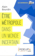 Etre métropole dans un monde incertain