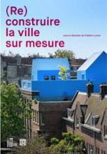 (Re)contruire la ville sur mesure