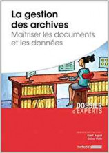 La gestion des archives : maîtriser les documents et les données