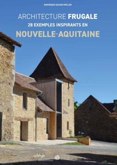 Architecture Frugale : 28 exemples inspirants en Nouvelle-Aquitaine