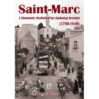 Saint-Marc, l'étonnante destinée d'un faubourg brestois (1790-1940)