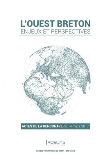 L'Ouest breton, enjeux et perspectives (actes de la rencontre du 14 mars 2017)