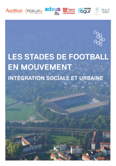 Les stades de football en mouvement : Intégration sociale et urbaine