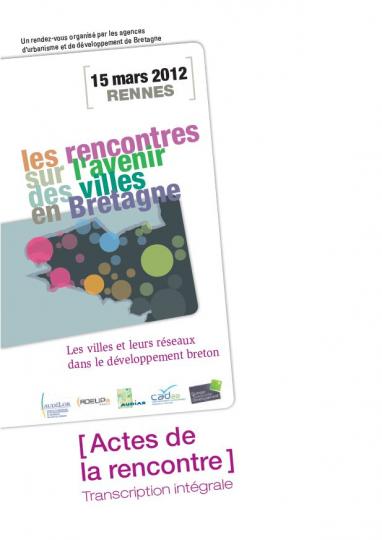 Rencontres sur l'avenir des villes en Bretagne du 15 mars 2012 : les actes